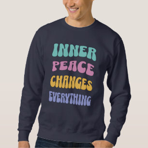 Sweatshirt La paix intérieure change tout
