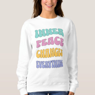 Sweatshirt La paix intérieure change tout