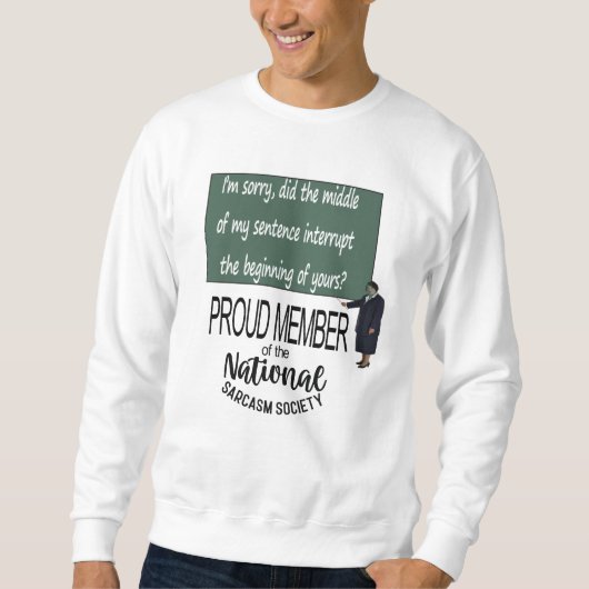 Sweatshirt La partie médiane de ma phrase a-t-elle interrompu (Devant)