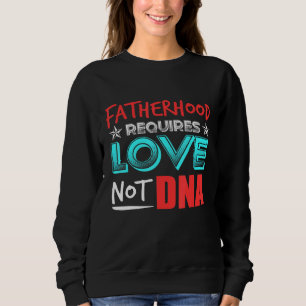Sweatshirt La paternité masculine exige l'amour et non l'adn