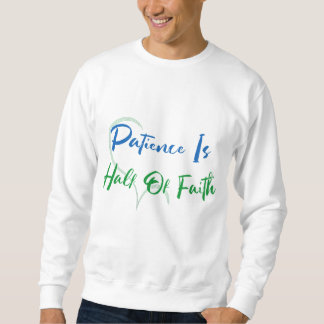 Sweatshirt La patience est la moitié de la foi Citation spiri