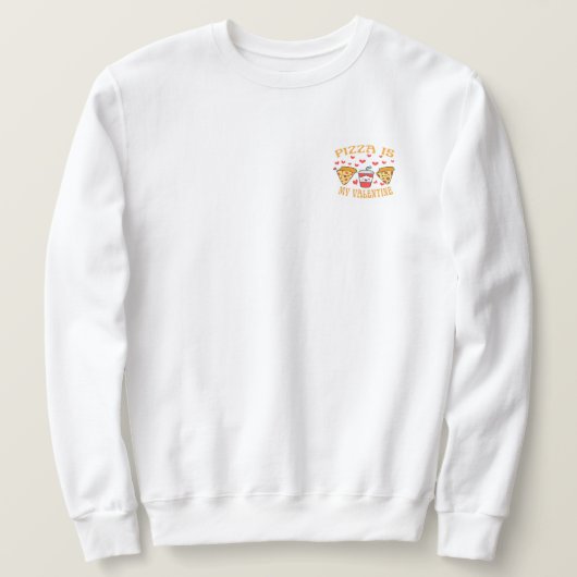 Sweatshirt La Pizza Est Ma Saint Valentin La Saint Valentin (Design devant)