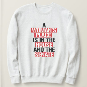 Sweatshirt La place d'une femme est à la maison et au sénat