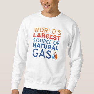 Sweatshirt La Plus Grande Source De Gaz Naturel Au Monde