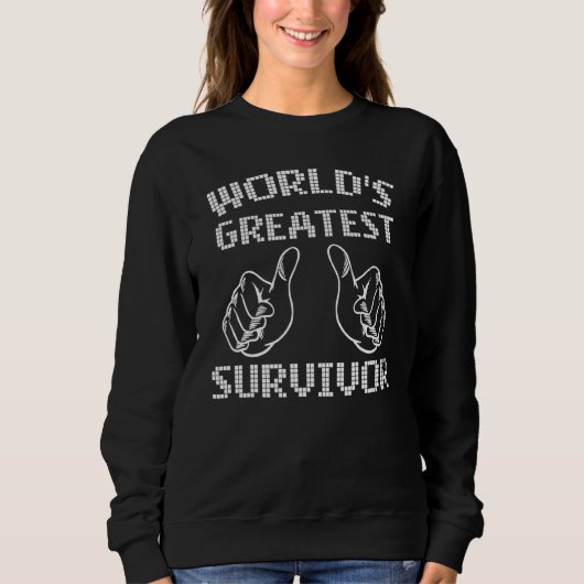 Sweatshirt La plus grande survivante du monde, fière de son m (Devant)