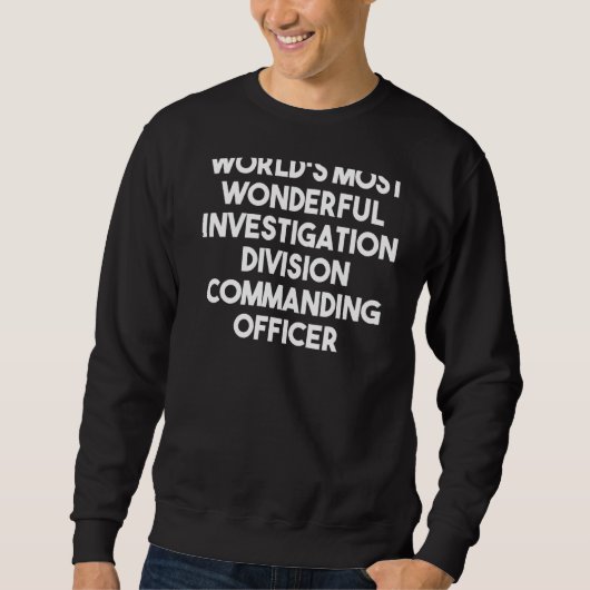 Sweatshirt La plus merveilleuse Division d'enquêtes Commandan (Devant)