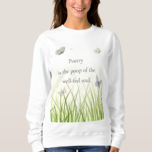 Sweatshirt "La poésie est la goutte d'eau de l'âme bien nourr