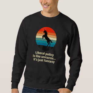 Sweatshirt La politique libérale est comme les licornes, c'es