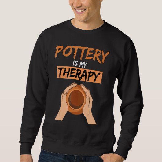 Sweatshirt La poterie est ma thérapie Potier Poterie Céramiq (Devant)