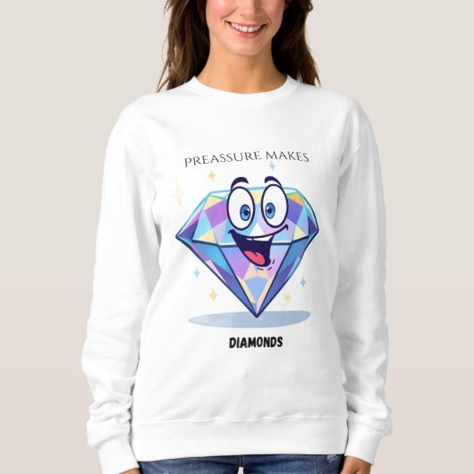 Sweatshirt "La pression fait des diamants" (Devant)