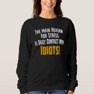 Sweatshirt La principale raison du stress contact quotidien a