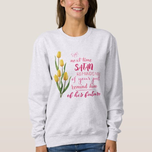 Sweatshirt La Prochaine Fois Que Satan Vous Rappel (Devant)