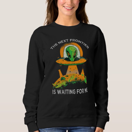 Sweatshirt La prochaine frontière m'attend Alien Astron (Devant)
