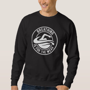 Sweatshirt La Respiration Est Pour Les Faibles