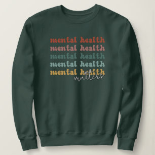 Sweatshirt La santé mentale est importante Sensibilisation ré