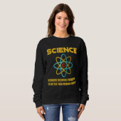 Sweatshirt La Science Comprendre Les Choses Est Mieux Que De (Devant entier)