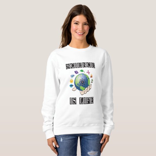 Sweatshirt La science est la vie (Devant entier)