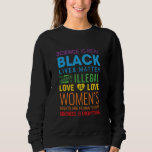 Sweatshirt La science est une vraie vie noire matière l'amour<br><div class="desc">La science est une vraie vie noire matière l'amour est l'amour LGBTQ Ally</div>