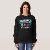 Sweatshirt La Science Ne Se Soucie Pas De Ce Que Vous Croyez (Devant entier)