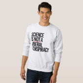 SWEATSHIRT LA SCIENCE N'EST PAS UNE CONSPIRATION LIBÉRALE (Devant entier)