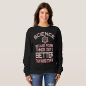 Sweatshirt La Science Parce Qu'Elle Comble Les Choses En Mieu (Devant entier)