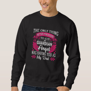 Sweatshirt La Seule Chose Mieux Que De Vous Avoir Comme Ma Gu