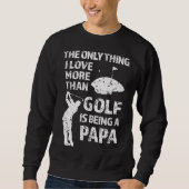 Sweatshirt La seule chose que j'aime plus que le golf est d'ê (Devant)
