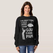 Sweatshirt La seule chose que j'aime plus que le golf est d'ê (Devant entier)