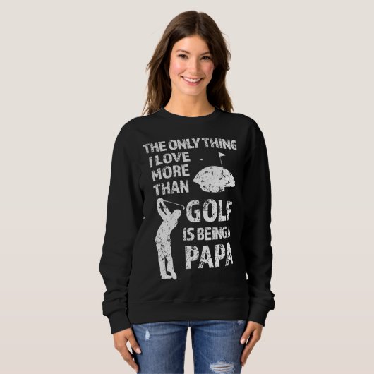 Sweatshirt La seule chose que j'aime plus que le golf est d'ê (Devant entier)