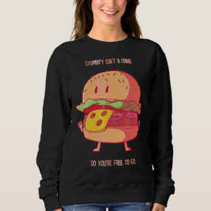 Sweatshirt La stupidité n'est pas un crime Vous êtes libre Hu