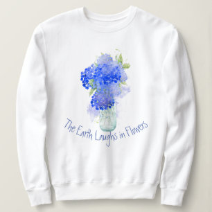 Sweatshirt La Terre rit dans les fleurs Citation des jardinie