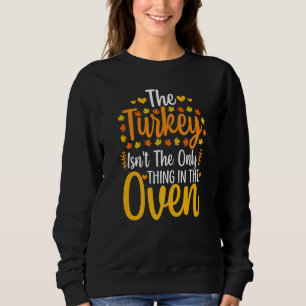 Sweatshirt La Turquie N'Est Pas La Seule Chose Dans Le Four M