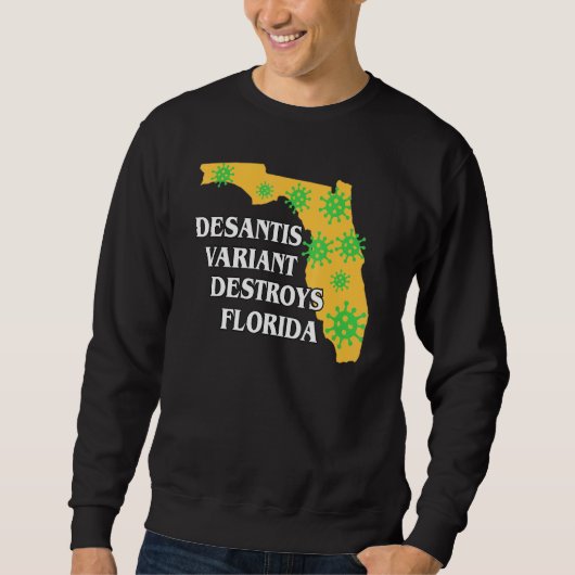 Sweatshirt La variante de Ron Desantis détruit la Floride, pi (Devant)