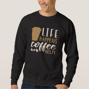 Sweatshirt La vie arrive café aide