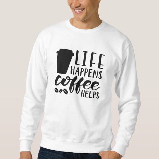 Sweatshirt La vie arrive café aide (Devant)