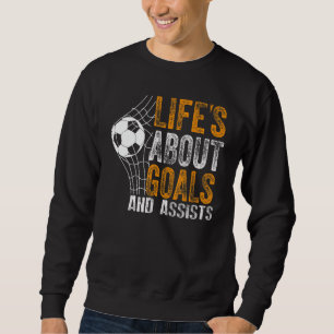 Sweatshirt La vie est à propos des buts et des passes décisiv