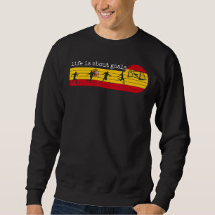 Sweatshirt La Vie Est À Propos Des Objectifs Espagne Football