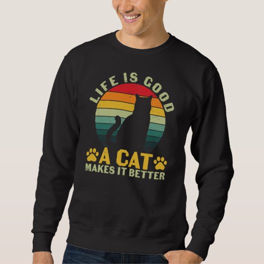 Sweatshirt La Vie Est Bonne Un Chat Le Rend Meilleur (Devant)