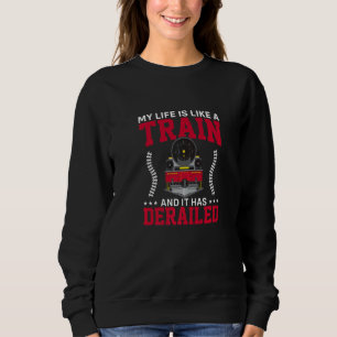 Sweatshirt La Vie Est Comme Un Train Chemin De Fer Trains Ing