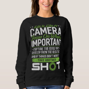Sweatshirt La Vie Est Comme Une Caméra Prendre Une Autre Phot