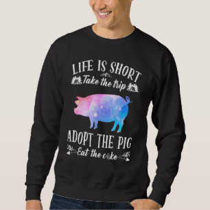 Sweatshirt La Vie Est Court Prendre Le Voyage Adopter Le Coch