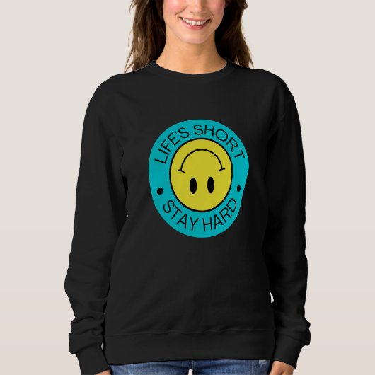 Sweatshirt La vie est courte Reste dur 4 (Devant)