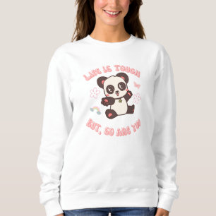 Sweatshirt La vie est dure, mignonne et panda