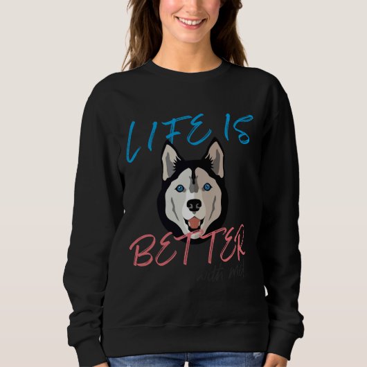 Sweatshirt La Vie Est Meilleure Avec Husky Fitting (Devant)