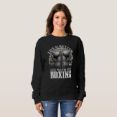 Sweatshirt la vie est meilleure avec la boxe (Devant entier)