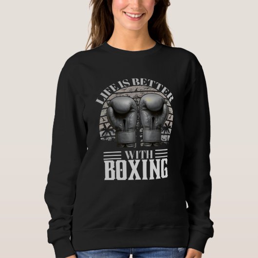 Sweatshirt la vie est meilleure avec la boxe (Devant)