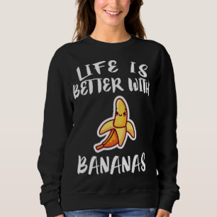 Sweatshirt La Vie Est Meilleure Avec Les Bananes Fruit Vegan