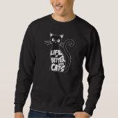 Sweatshirt La vie est meilleure avec les chats. (Devant)