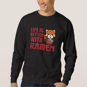 Sweatshirt La vie est meilleure avec Ramen Red Panda Eats Ram