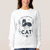 Sweatshirt La vie est meilleure avec un chat (Devant)
